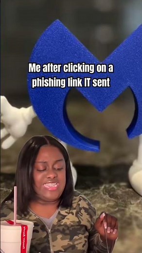 Me After Clicking on a Phishing Link IT Sent