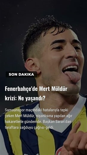 Fenerbahçe'de Mert Müldür krizi: Ne yaşandı?