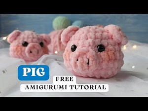 How To Crochet a Pig Free Amigurumi Tutorial For Beginners