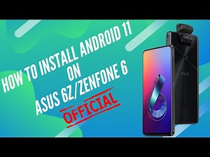 How to Install Android 11 Update on Asus 6Z/Zenfone 6 | Official Method