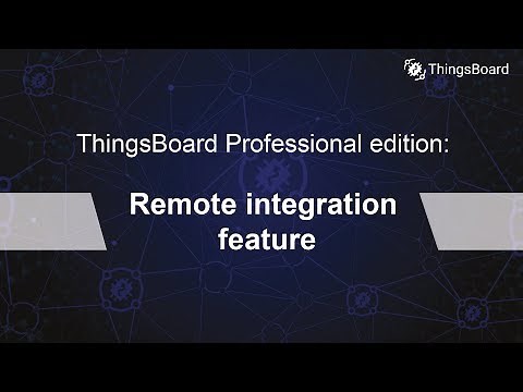 ThingsBoard Professional edition: Embedded and Remote integrations