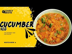 Cucumber Veg | खीरे की सब्ज़ी | Lovely Bestie