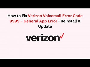 How to Fix Verizon Voicemail Error Code 9999 – General App Error - Reinstall & Update