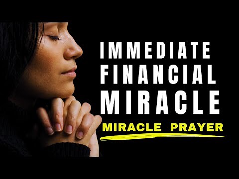 IMMEDIATE FINANCIAL MIRACLE | Listen To This Prayer And Expect A Breakthrough Financial Miracle