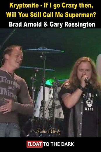 Kryptonite - Brad Arnold and Johnny Van Zant - If I go Crazy Then, Will You Still Call Me Superman?