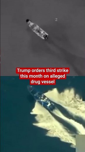 Trump orders third strike on alleged drug vessel which he claims killed three