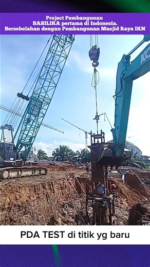PDA TEST Project Pembangunan BASILIKA pertama di Indonesia. Lokasi,IKN #alatberat #crane #project #PDA #machinery #IKN #reels | Jerry Fernando