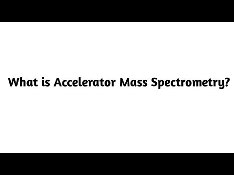 What is Accelerator Mass Spectrometry ?