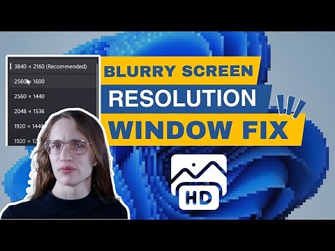Fix Blurry Screen: Change Screen Resolution Windows 11 and 10