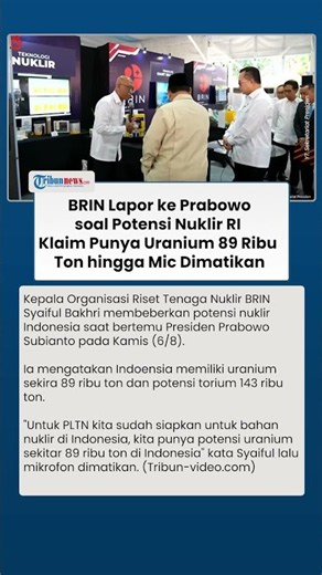 BRIN Reports Indonesia's Nuclear Potential to Prabowo, Claims 89,000 Tons of Uranium as Mic Is Cut