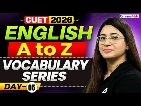CUET English Preparation 2026 | Vocabulary A to Z Series (Day 05) | Must Know Words