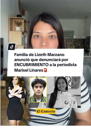 Familia de Lizeth Marzano denuncia a Marisel Linares
