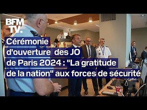 Cérémonie d'ouverture des JO de Paris 2024: le discours intégral de Macron aux forces de sécurité