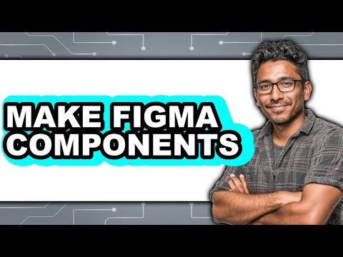 How to Make Figma Components (New 2025)