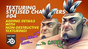 Texturing Stylised Characters 04 - Adding Details with Non-Destructive Texturing!