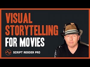 Visual STORYTELLING for Movies | Writing a Movie Script 101 | Script Reader Pro