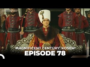 Magnificent Century: Kosem Episode 78 (English Subtitle)