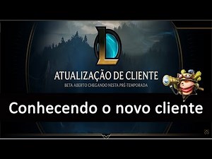 Conhecendo o novo cliente do LoL - League of Legends