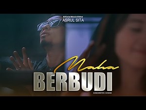 Asrul Sita - Maha Berbudi ( Official Music Video)