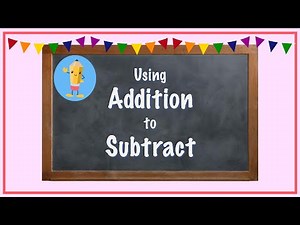 Use addition to solve subtraction problems.