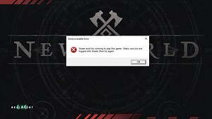 New World Unrecoverable Error: Must be Running Steam, Can't Log in, Fixes & more
