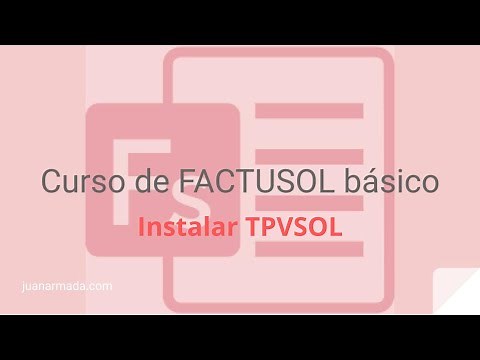 Curso FACTUSOL básico. #3.1: Enlaza FACTUSOL con TPVSOL. Instalación TPVSOL - Juan Armada
