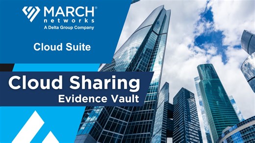 March Networks Cloud Sharing - Evidence Vault