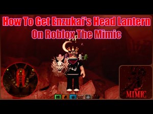 How To Get The Book 2 Chapter 4 Nightmare Mode (Enzukai's Head) Lantern On Roblox The Mimic!