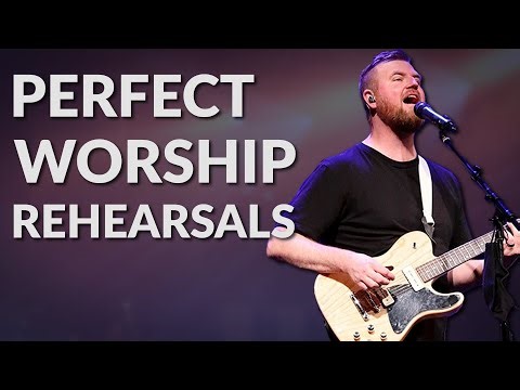 Your Worship Rehearsal Should Look Like This...
