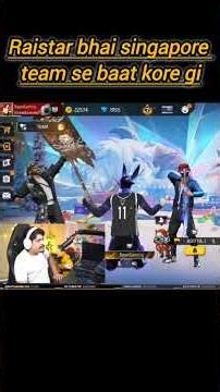 Raistar bhai singapore team se baat kore gi