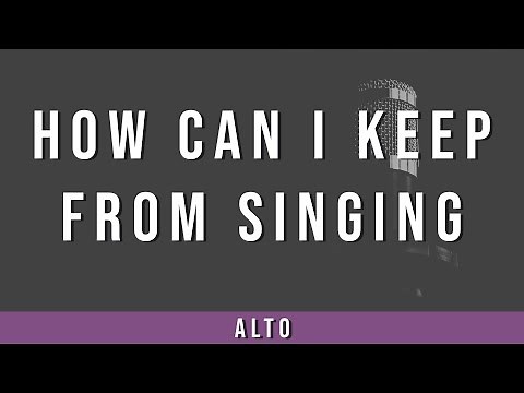 How Can I Keep From Singing | Alto Guide