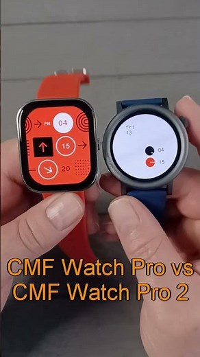 Nothing CMF Watch Pro vs Pro 2!