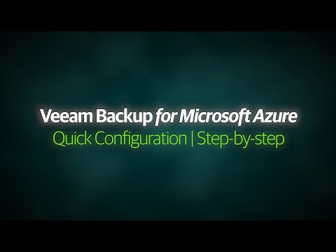 Veeam Backup for Microsoft Azure - Quick Configuration