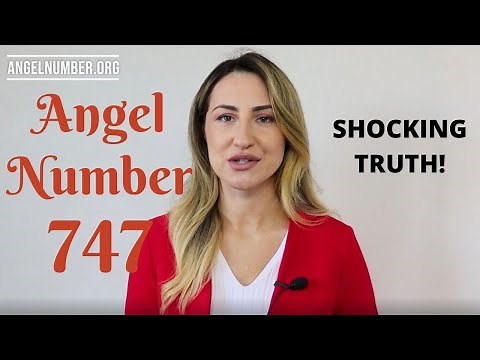 747 ANGEL NUMBER - Shocking Truth!