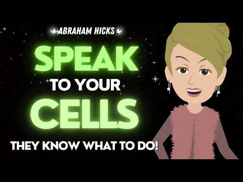 Abraham Hicks 💎💎 Talk to Your Cells as They Know What to Do 💫