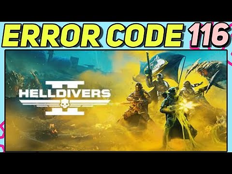 How To Fix Error Code 116 in HELLDIVERS 2 | Code 116 Error in HELLDIVERS 2 Fixed