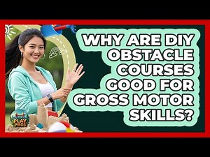Why Are DIY Obstacle Courses Good For Gross Motor Skills? - Outdoor Play Pros