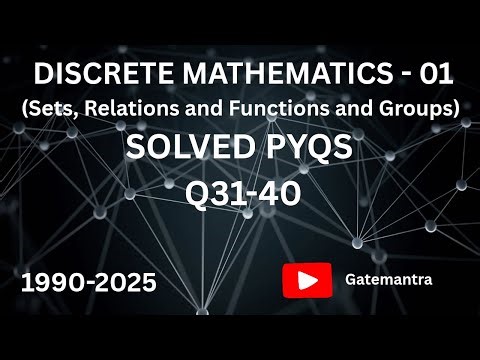 Discrete Mathematics PYQs | GATE 1990–2025 | Questions 31–40 Solved