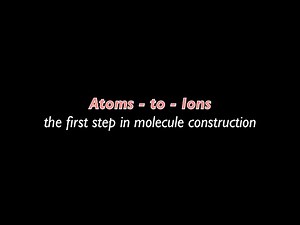 4.13 Building a Molecule: Step 1–Atoms to Ions
