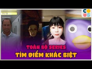 Tât tần tật về Series Tìm Điểm Khác Biệt của Cờ Su