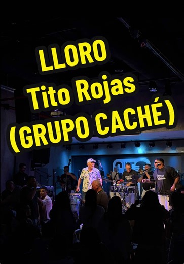 Lloro - Tito Rojas (GRUPO CACHÉ) En Vivo, Fragmento del Medley 8 CONTRATACIONES/BOOKING: • 58(412)4799731 • Grupocache01@Gmail.com • @rey__gonzalez Video completo en el Link del Perfil. #titorojas #grupocaché #titorojaselgallo #nopuedoprescindirdeti #venezuela @Victor hugo hostos Cejas