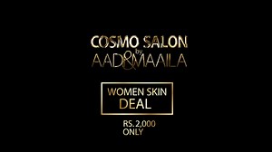 5.4K views · 126 reactions | Women skin deal by COSMO SALON Deal Available at both branches ( DHA & JOHAR TOWN ) Contact: Call/Whatsapp For Inquiries or Details 03204104466, Call For Appointments 0320-4309244 Address: 148 Y Block DHA Phase 3 Commercial, Near Al-Fatah Shopping Center & Johar Town, P.I.A Road 424- E Near Wapda Town Round About www.cosmosalon.pk | COSMO SALON | Facebook