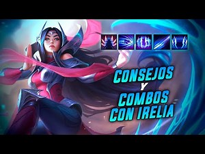 ¡CONSEJOS y COMBOS para EMPEZAR A JUGAR IRELIA! | Irelia GUIA S11 | LOL