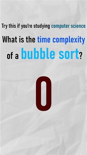 Can you get the Time Complexity of a Bubble Sort? #computerscience