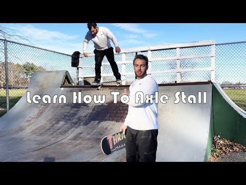 How To Axle Stall On A Skateboard