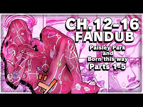 [Paisley Park and Born This Way: Parts 1-5] JoJolion: Chapters 12-16 (Fan Dub)