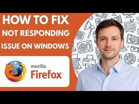 How to Fix Firefox Not Responding Issue on Windows Full Guide 2026