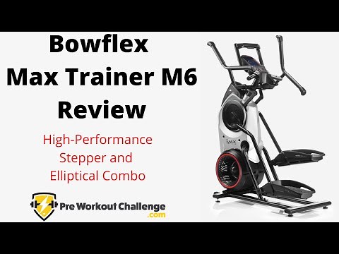 Bowflex Max Trainer M6 Review