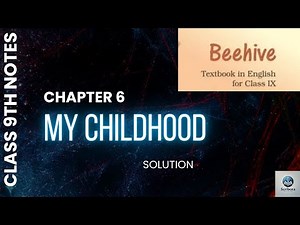 Class 9 English #Beehive Chapter 6 Notes | My Childhood | NCERT PDF Summary