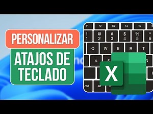 Personalizar tus atajos de teclado en Excel | Tutorial